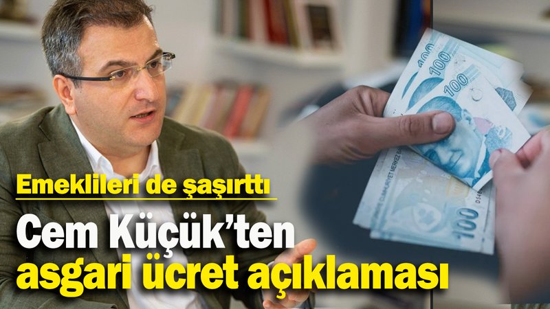 Cem Küçük’ten  asgari ücret açıklaması: Emeklileri de şaşırttı