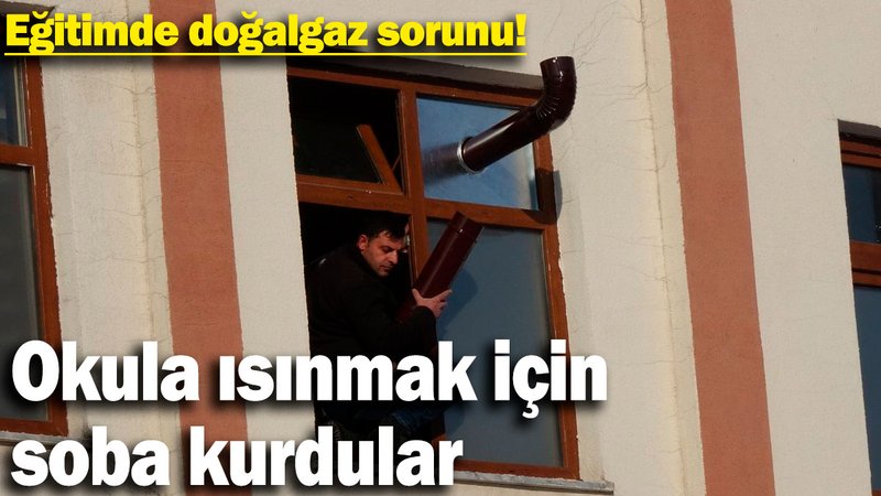 Okula ısınmak için soba kurdular! Eğitimde doğalgaz sorunu