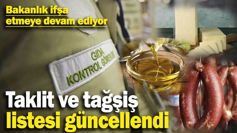 Taklit ve tağşiş listesi güncellendi! Bakanlık İfşa etmeye devam ediyor