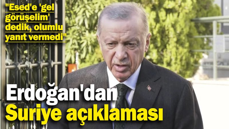 Son dakika… Cumhurbaşkanı Erdoğan'dan Suriye açıklaması