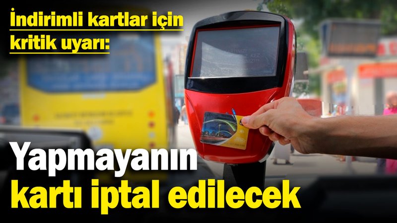 İndirimli kartlar için kritik uyarı! Yapmayanın kartı iptal edilecek