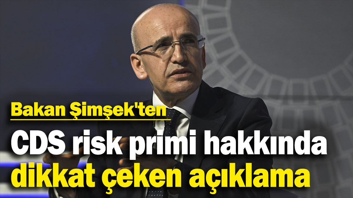 Bakan Şimşek'ten CDS risk primi hakkında dikkat çeken açıklama