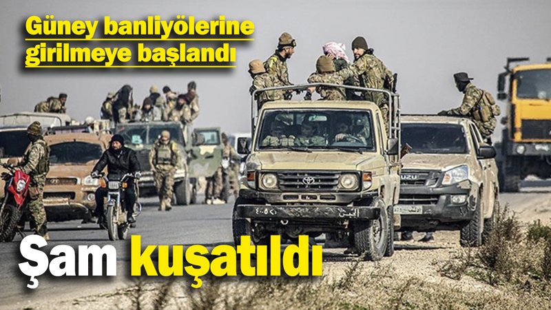 Son dakika… Şam kuşatıldı, muhalif gruplar Şam'a ilerlemeye çalışıyor