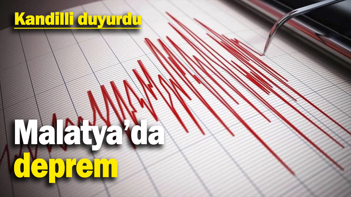 Malatya’da deprem! Kandilli duyurdu