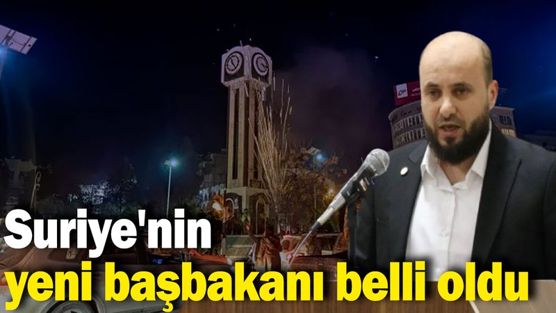 SON DAKİKA! Suriye'nin yeni başbakanı belli oldu