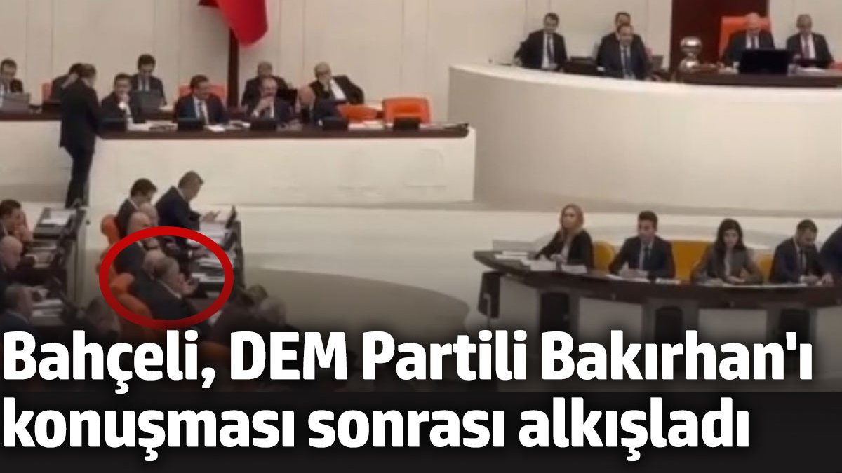 Bahçeli, DEM Partili Bakırhan'ı konuşması sonrası alkışladı