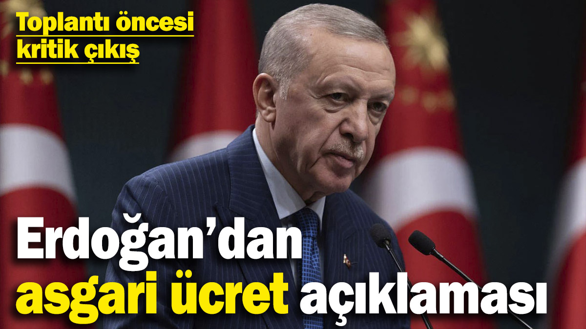 Son dakika… Erdoğan’dan asgari ücret açıklaması