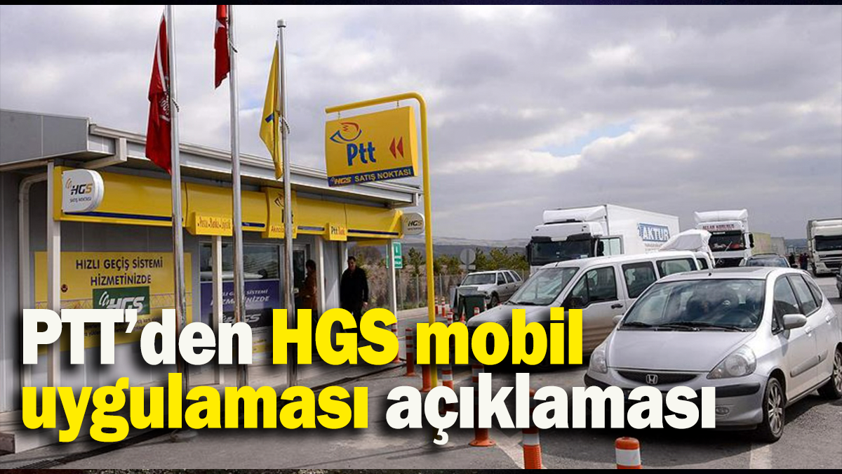 PTT’den HGS mobil uygulaması açıklaması