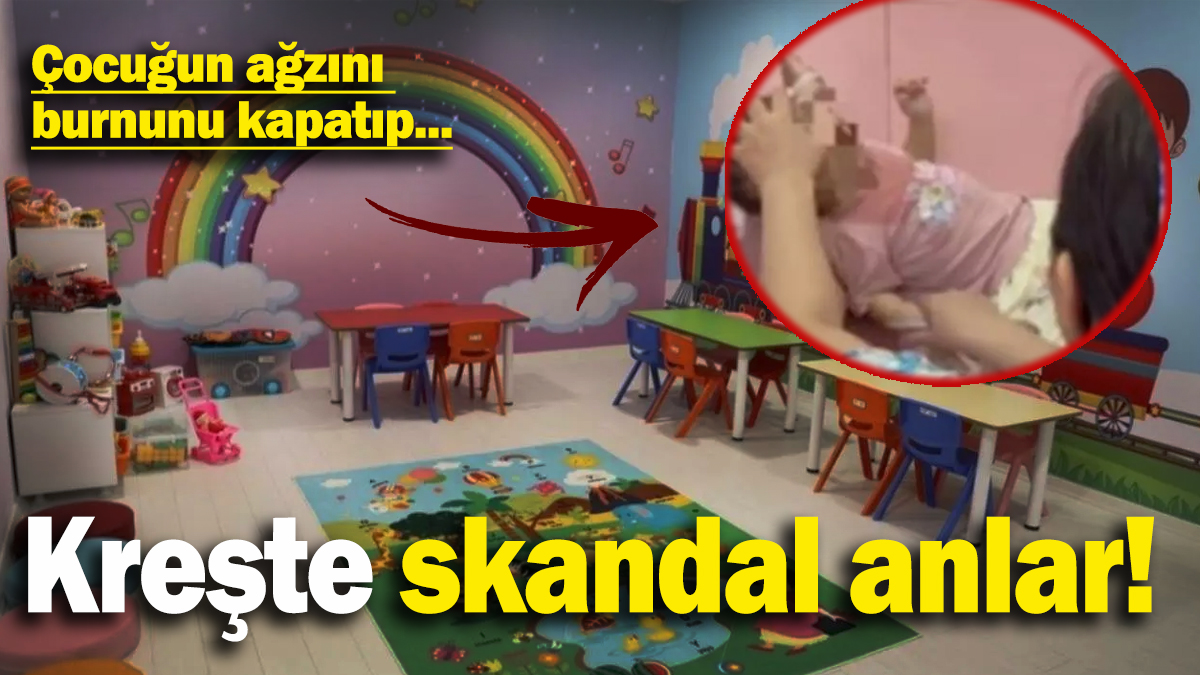 Kreşte skandal anlar! Görüntüler kameraya yansıdı