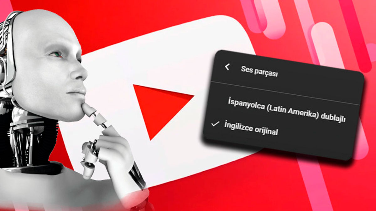 YouTube'da yapay zeka destekli dublaj dönemi başladı!