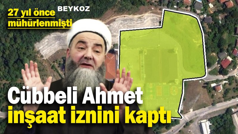 Bakanlık’tan Cübbeli Ahmet'in külliye arazisi için yeni plan! 27 yıl önce mühürlenmişti