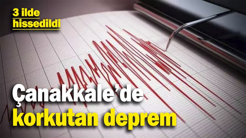 Son dakika... Çanakkale’de deprem