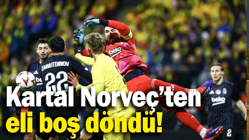 Kartal Norveç’ten eli boş döndü!