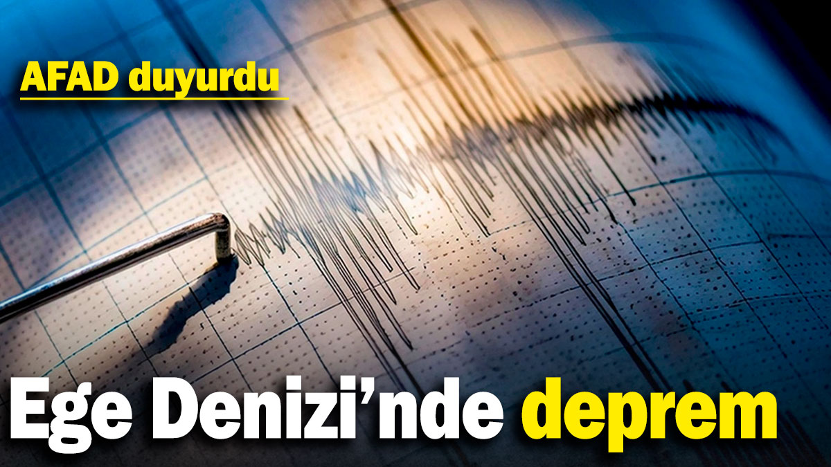 Son dakika! Ege Denizi'nde deprem