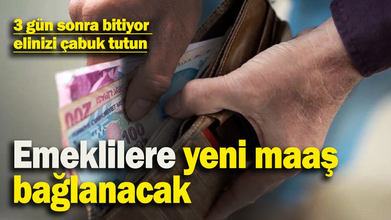 Emeklilere yeni maaş bağlanacak! Başvuru şartları belli oldu