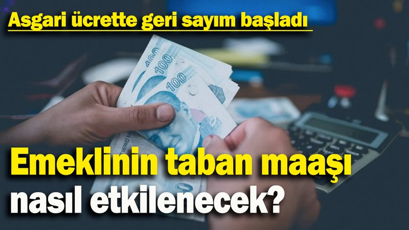 Asgari ücrette geri sayım başladı: Emeklinin taban maaşı  nasıl etkilenecek?