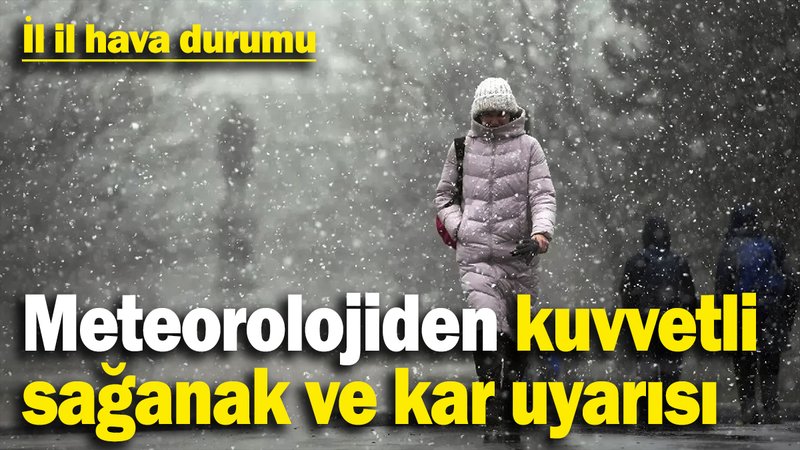 Meteorolojiden kuvvetli sağanak ve kar uyarısı! İl il hava durumu (15.12.2024)