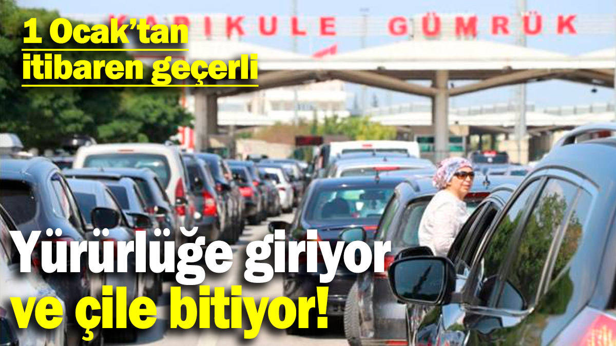 Yürürlüğe giriyor ve çile bitiyor! 1 Ocak'tan itibaren geçerli