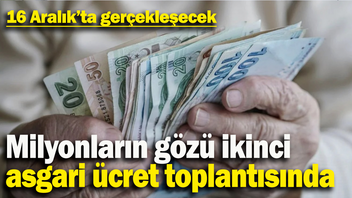 Milyonların gözü ikinci  asgari ücret toplantısında