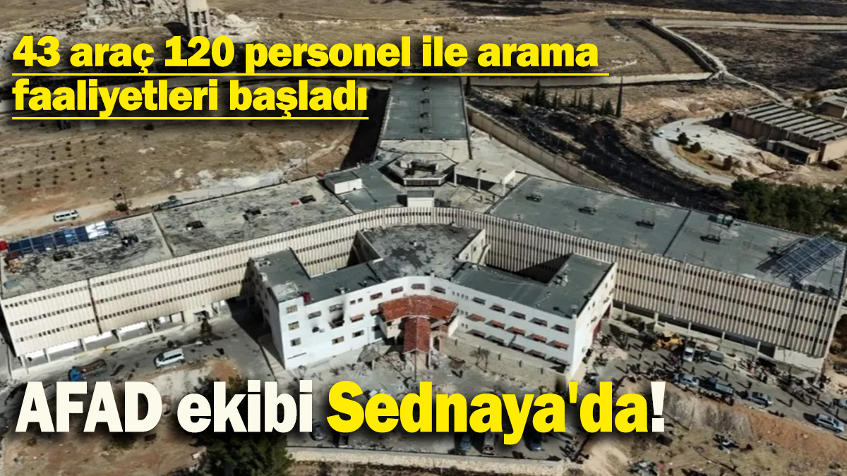 AFAD ekibi Sednaya'da: 43 araç 120 personel ile arama  faaliyetleri başladı