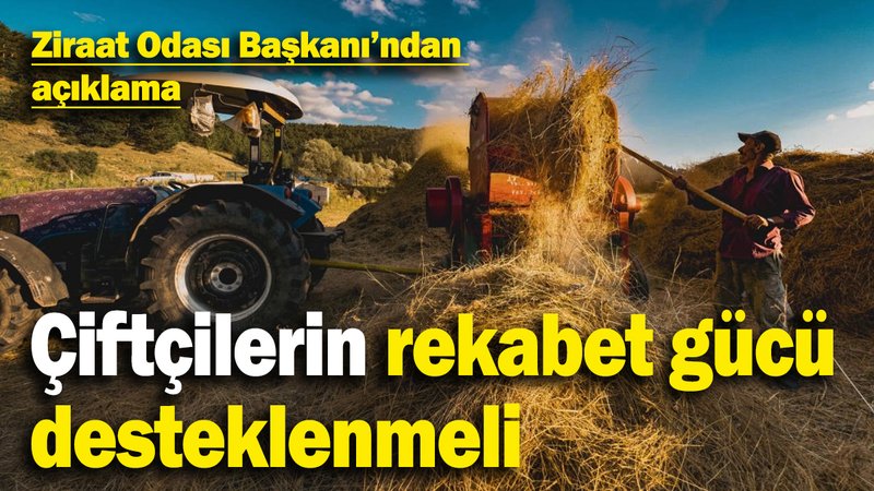 Çiftçilerin rekabet gücü desteklenmeli, girdi maliyetleri azaltılmalı