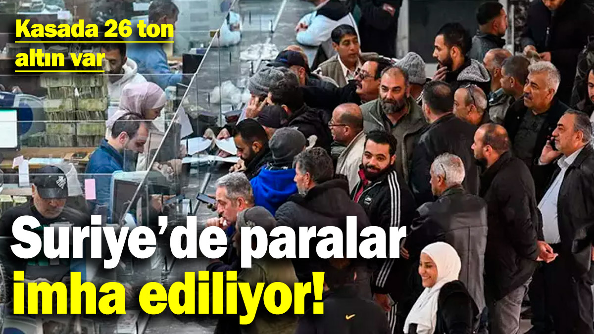 Suriye'de paralar imha ediliyor! Kasada 26 ton altın var