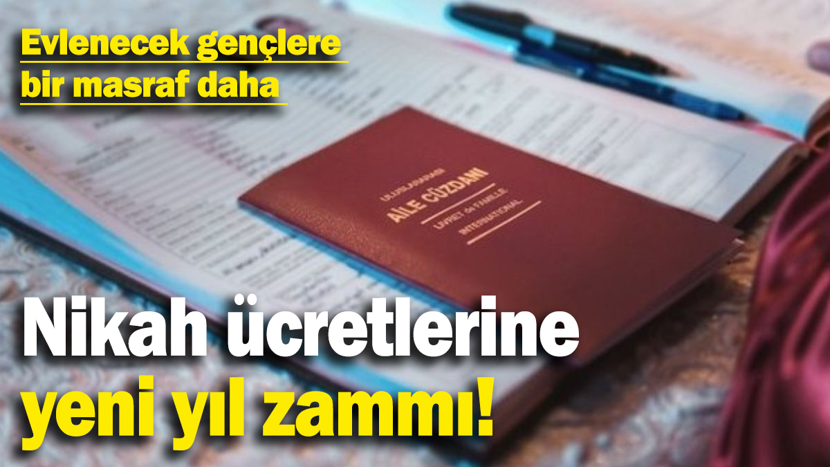 Evlenmek isteyenler dikkat! Nikah ücretlerine zam kapıda