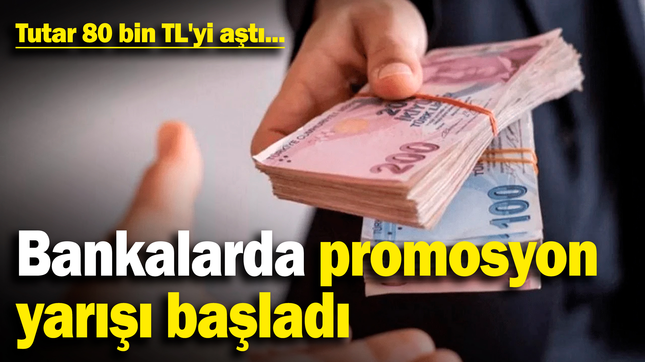 Bankalarda promosyon yarışı başladı! Tutar 80 bin TL'yi aştı...