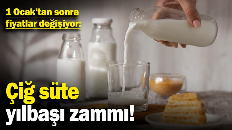 Çiğ süte yılbaşı zammı! 1 Ocak'tan sonra fiyatlar değişiyor
