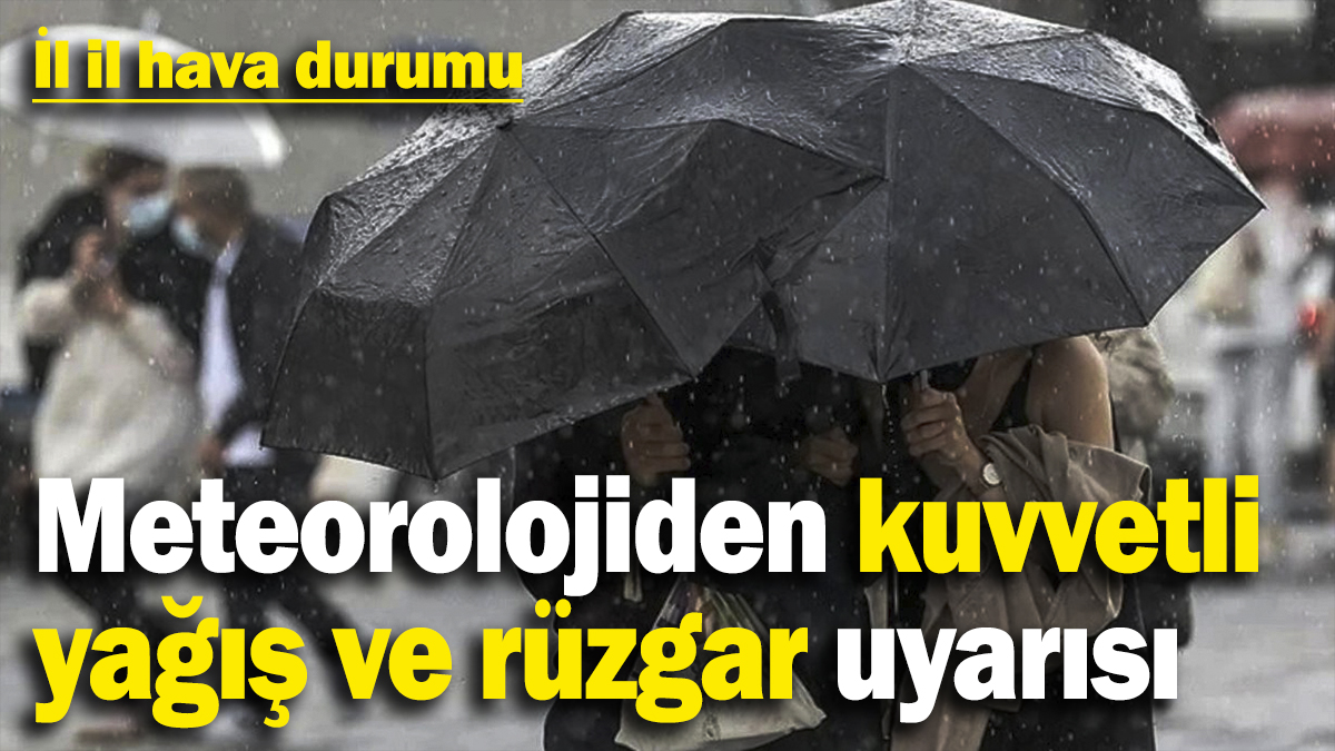 Meteorolojiden kuvvetli yağış ve rüzgar uyarısı! İl il hava durumu (18 Aralık 2024)