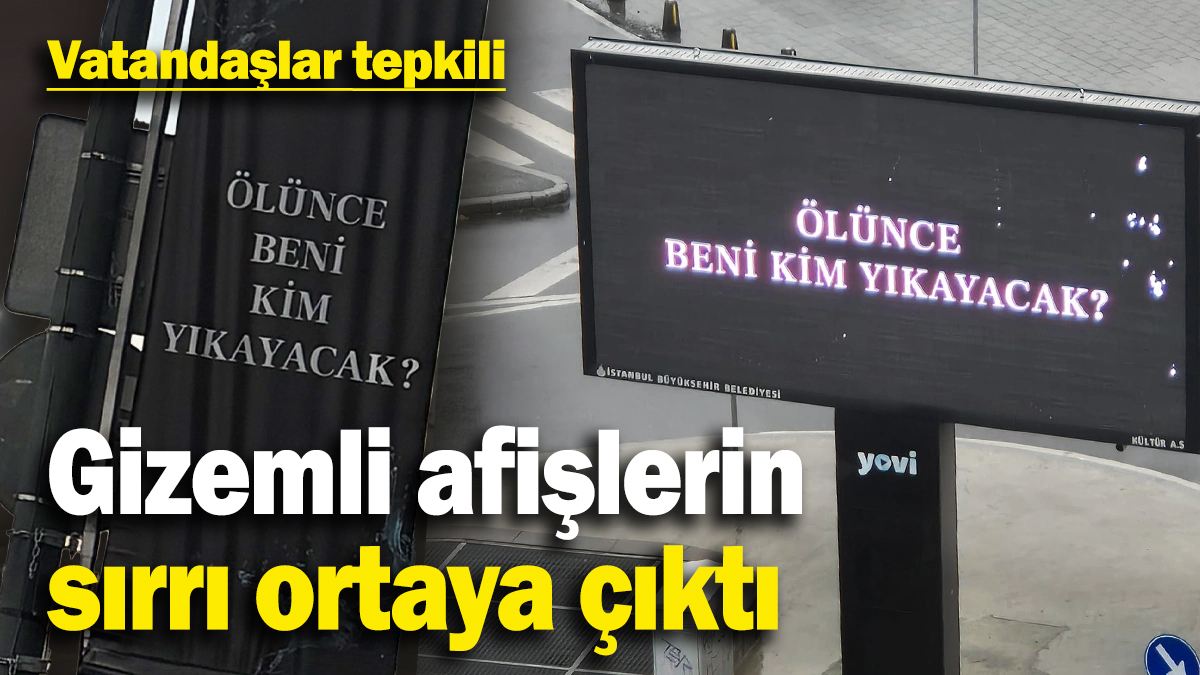 Her yerde karşımıza çıkıyordu: “Ölünce beni kim yıkayacak?” afişlerinin sırrı çözüldü