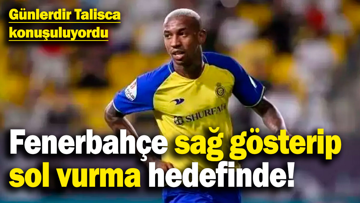 Fenerbahçe sağ gösterip sol vurma hedefinde! Günlerdir Talisca konuşuluyordu