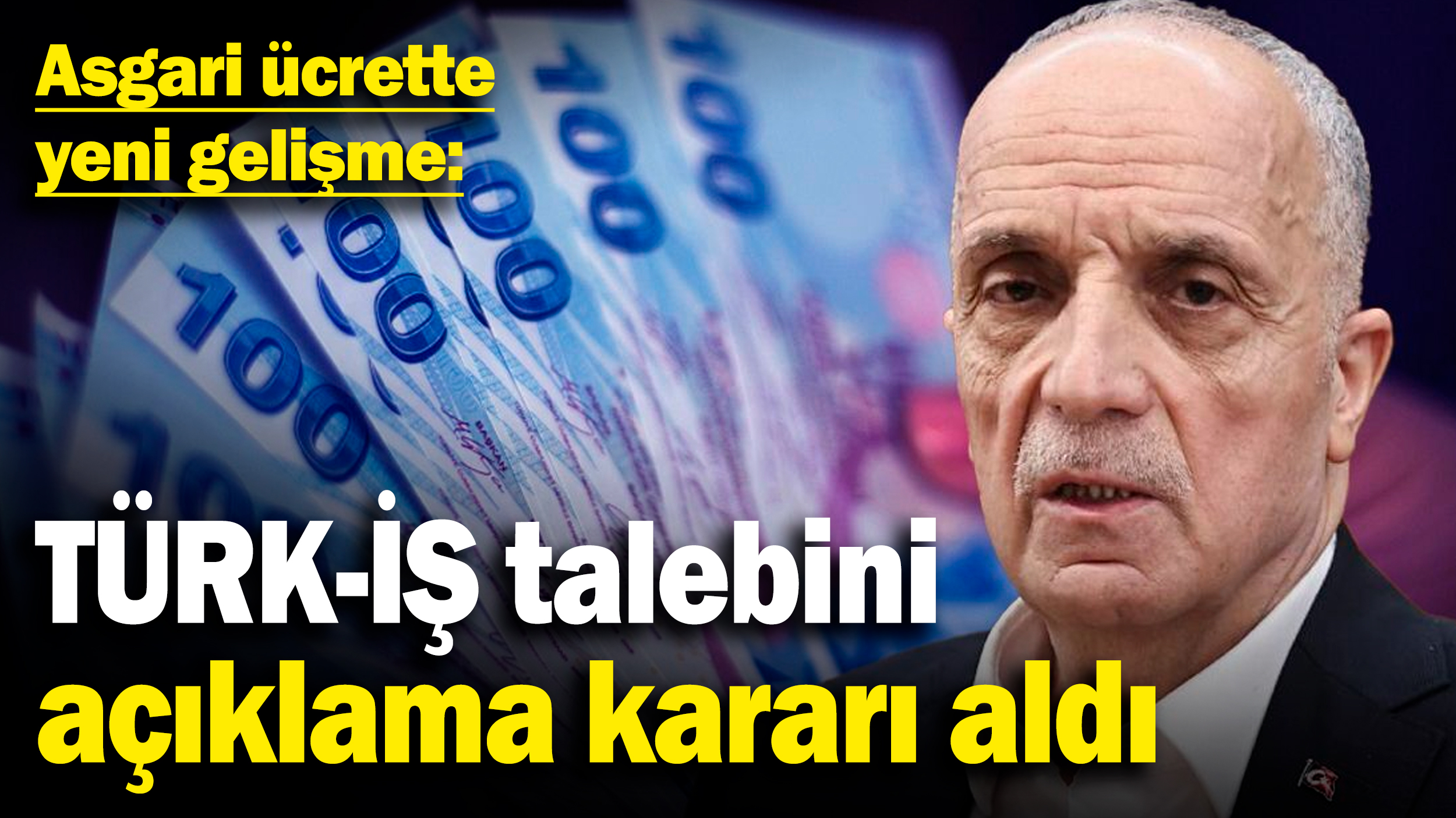 Asgari ücrette yeni gelişme: TÜRK-İŞ talebini açıklama kararı aldı