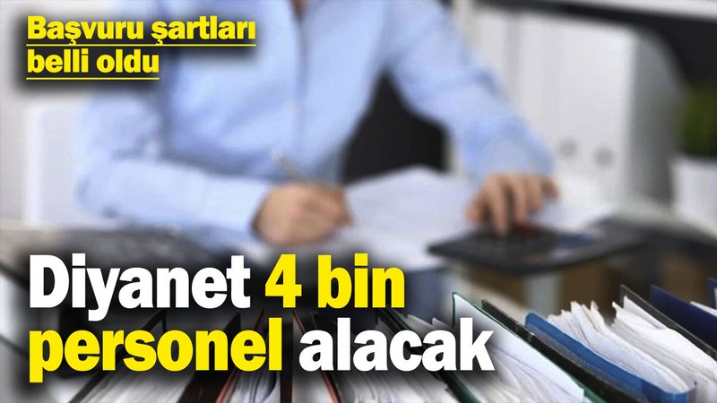 Diyanet İşleri Başkanlığı 4 bin personel alacak! Başvuru şartları belli oldu