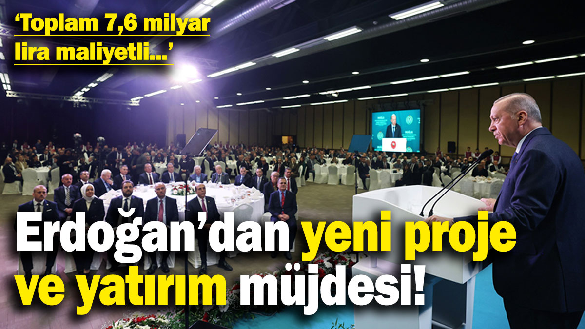 Erdoğan'dan yeni proje ve yatırım müjdesi! 'Toplam 7,6 milyar lira maliyetli...'