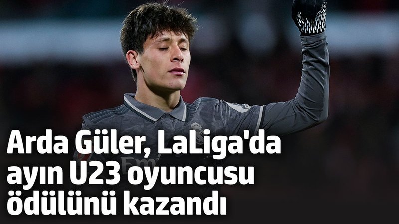 Arda Güler, LaLiga'da ayın U23 oyuncusu ödülünü kazandı