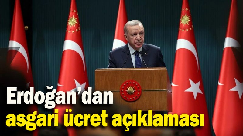 Erdoğan’dan asgari ücret açıklaması