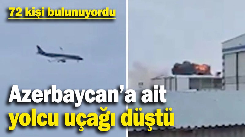 SON DAKİKA... Azerbaycan Havayolları’na ait yolcu uçağı Kazakistan’da düştü