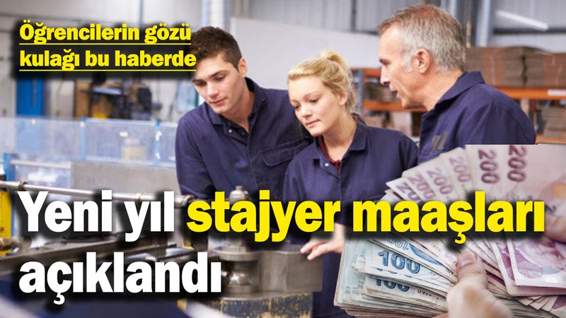 2025 zamlı stajyer maaşları belli oldu! İşte yeni rakam…