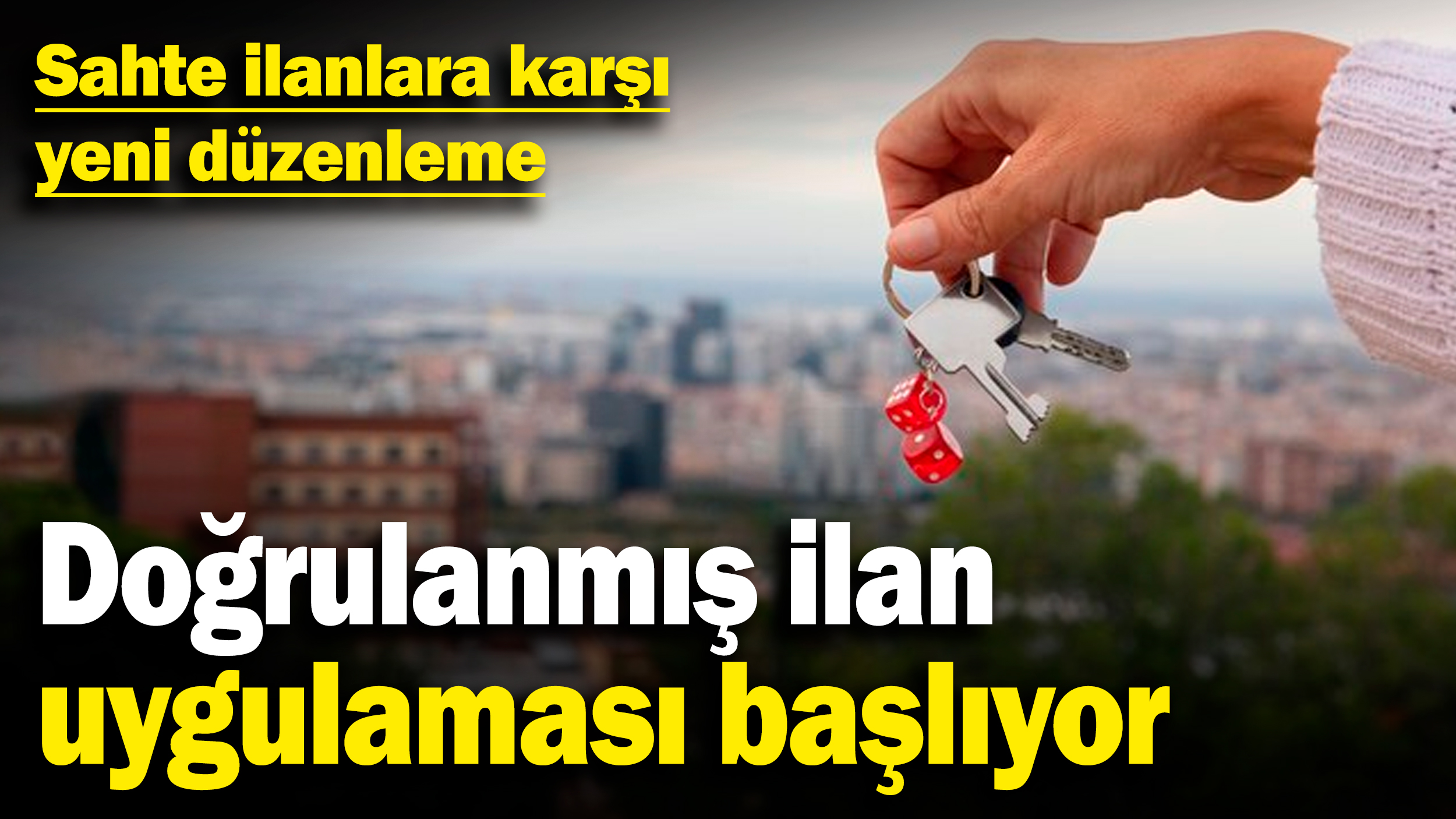 Doğrulanmış ilan uygulaması başlıyor! Sahte ilanlara karşı yeni düzenleme