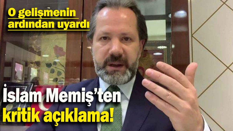İslam Memiş’ten  kritik açıklama: O gelişmenin  ardından uyardı