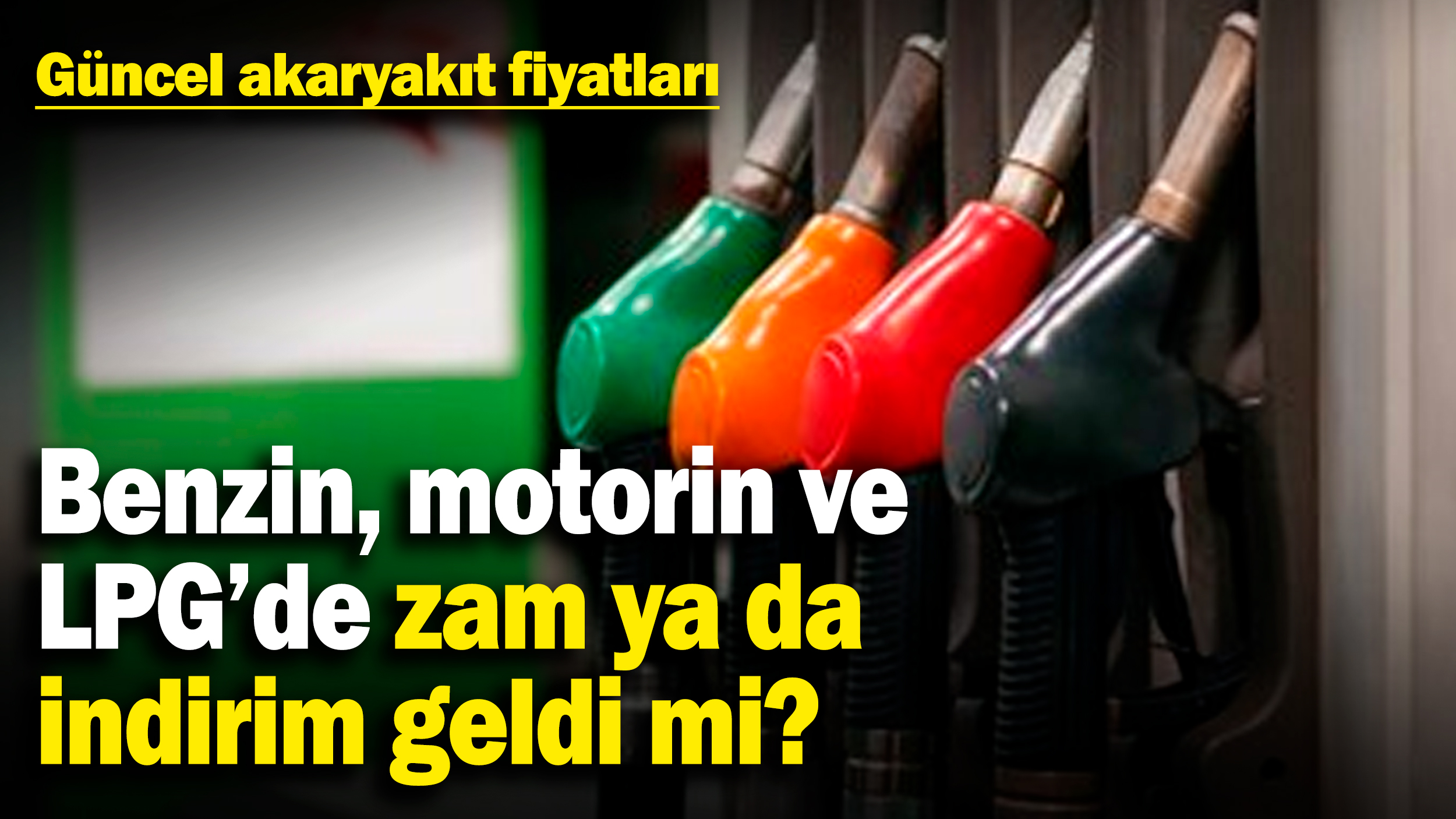 Güncel akaryakıt fiyatları! Benzin, motorin ve LPG'de zam ya da indirim geldi mi? (27.12.2024)