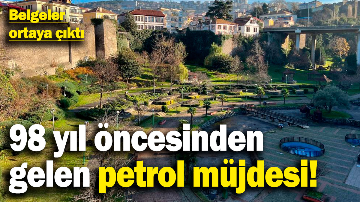 98 yıl öncesinden gelen petrol müjdesi! Belgeler ortaya çıktı