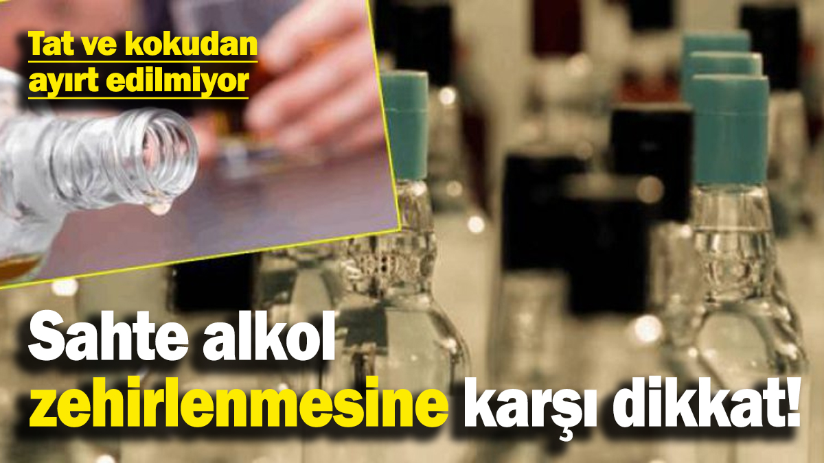 Sahte alkol zehirlenmesine karşı dikkat! ‘Tat ve kokudan ayırt edilmiyor’