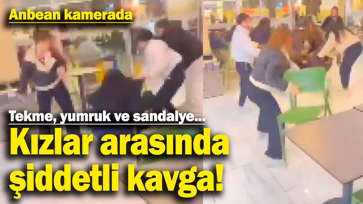 Kızlar arasında şiddetli kavga! Tekme, yumruk ve sandalyeler kullanıldı