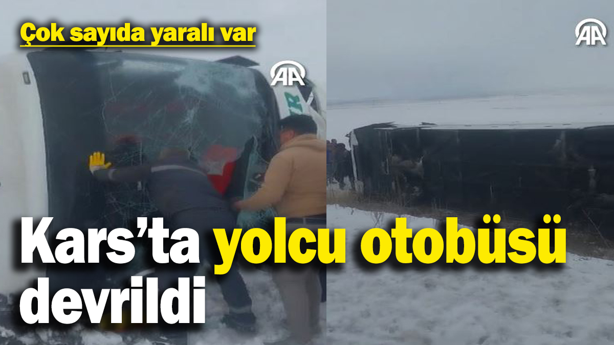 Kars'ta yolcu otobüsü devrildi: Çok sayıda yaralı var