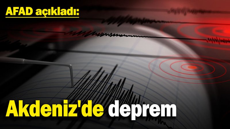 AFAD açıkladı: Akdeniz'de deprem! (29.12.2024)