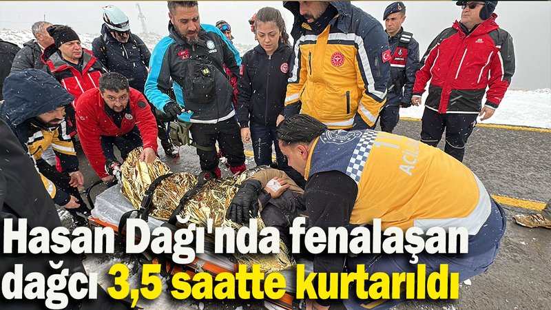 Hasan Dağı'nda fenalaşan  dağcı 3,5 saatte kurtarıldı
