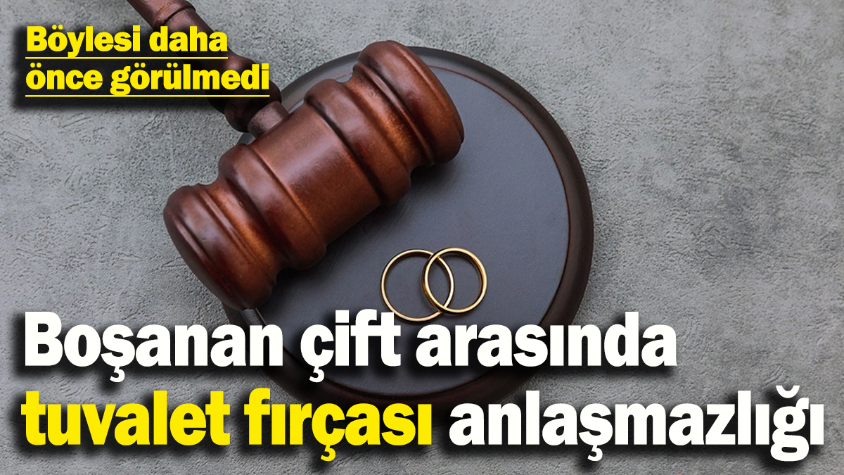 Böylesi daha önce hiç görülmedi: Boşanmak isteyen çift tuvalet fırçasını paylaşamadı