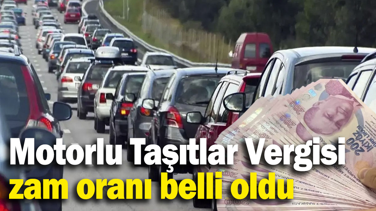 Motorlu Taşıtlar Vergisi zam oranı belli oldu